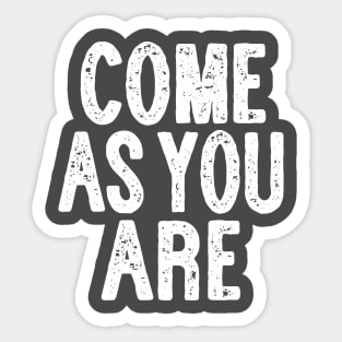 Come As You Are - Typographic Lyric Design Sticker